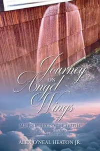 Journey on Angel Wings: My Journey to the Truth — photo 2