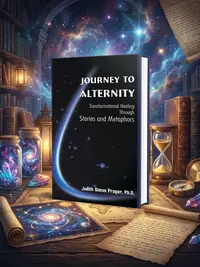 Journey to Alternity: Transformational Healing Through Stories and Metaphors — photo 1