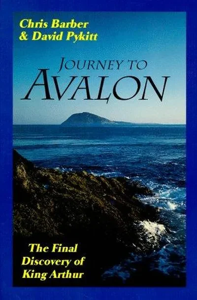 Journey to Avalon: The Final Discovery of King Arthur — dewey-pub:Weiser Books