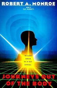 Journeys Out of the Body: The Classic Work on Out-Of-Body Experience (Updated) Monroe, Robert A — photo 2
