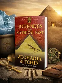 Journeys to the Mythical Past Sitchin, Zecharia — photo 1