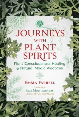 Journeys with Plant Spirits: Plant Consciousness Healing and Natural Magic Practices — photo 3