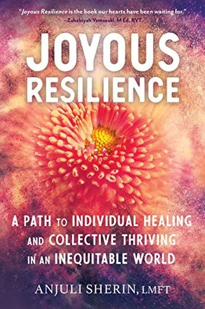 Joyous Resilience: A Path to Individual Healing and Collective Thriving in an Inequitable World — dewey-pub:North Atlantic Books