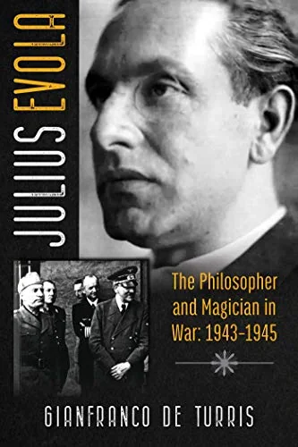 Julius Evola: The Philosopher and Magician in War: 1943-1945 — photo 3