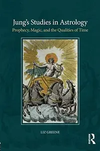 Jung's Studies in Astrology: Prophecy, Magic, and the Qualities of Time — photo 2