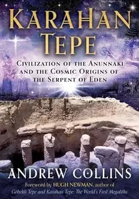 Karahan Tepe: Civilization of the Anunnaki and the Cosmic Origins of the Serpent of Eden — photo 2