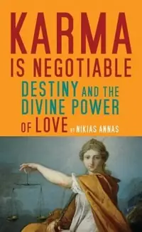 Karma Is Negotiable: Destiny and the Divine Power of Love — photo 2