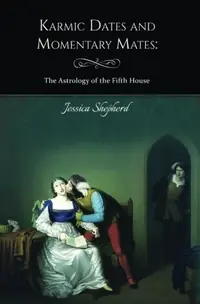 Karmic Dates and Momentary Mates: The Astrology of the Fifth House — photo 2