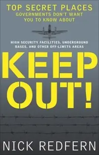 Keep Out!: Top Secret Places Governments Don't Want You to Know about — photo 2