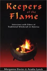 Keepers of the Flame: Interviews with Elders of Traditional Witchcraft in America — photo 2