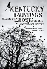 Kentucky Hauntings: Homespun Ghost Stories and Unexplained History — photo 2