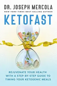 Ketofast: Rejuvenate Your Health with a Step-By-Step Guide to Timing Your Ketogenic Meals — photo 2