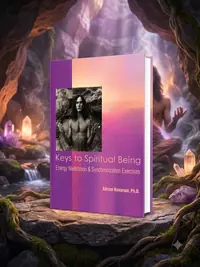 Keys to Spiritual Being: Energy Meditation & Synchronization Exercises — photo 1