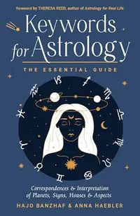 Keywords for Astrology: The Essential Guide to Correspondences and Interpretation of Planets, Signs, Houses, and Aspects — photo 2