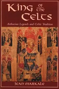 King of the Celts: Arthurian Legends and Celtic Tradition (Original) — photo 2
