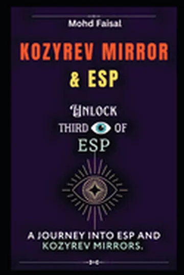 Kozyrev Mirror and ESP: Unlock Third Eye of ESP- A Journey into ESP and Kozyrev Mirrors (Revised) — photo 3