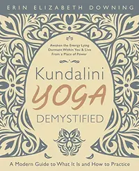 Kundalini Yoga Demystified: A Modern Guide to What It Is and How to Practice — photo 2