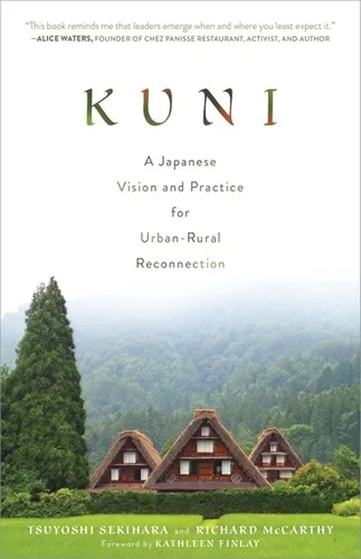 Kuni: A Japanese Vision and Practice for Urban-Rural Reconnection — dewey-pub:North Atlantic Books