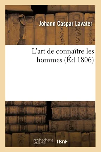L'Art de Connaître Les Hommes (Éd.1806) Lavater, Johann Caspar