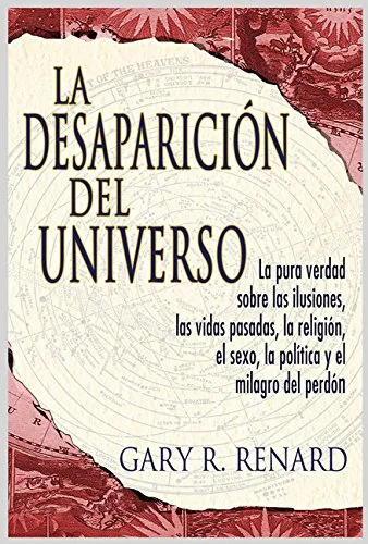 La desaparición del universo (Disappearance of the Universe) Renard, Gary R