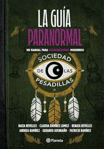 La Guía Paranormal: Un Manual Para Cazafantasmas Modernos / The Paranormal Guide: A Manual for Modern Ghost Hunters - Two Rivers Revelles, Raiza