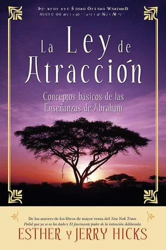 La Ley de Atracción: Conceptos Básicos de Las Enseñanzas de Abraham Hicks, Esther