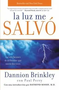 La Luz Me Salvo: Las Revelaciones de un Hombre Que Murio DOS Veces Brinkley, Dannion — photo 2