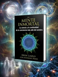 La Mente Inmortal: La Ciencia Y La Continuidad de la Conciencia Más Allá del Cerebro Laszlo, Ervin — photo 1