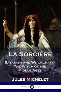 La Sorcière: Satanism and Witchcraft - The Witch of the Middle Ages — photo 2