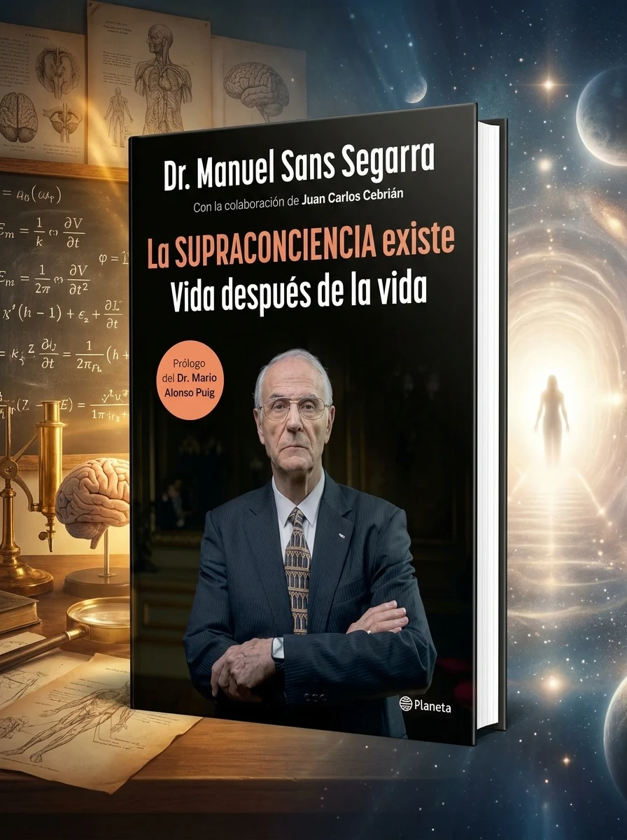 La Supraconciencia Existe: Vida Después de la Vida / The Supraconsciousness Is Real! - Two Rivers Sans Segarra, Manuel