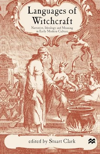 Languages of Witchcraft: Narrative, Ideology and Meaning in Early Modern Culture (2000)