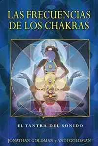 Las Frecuencias de Los Chakras: El Tantra del Sonido Goldman, Jonathan — photo 2