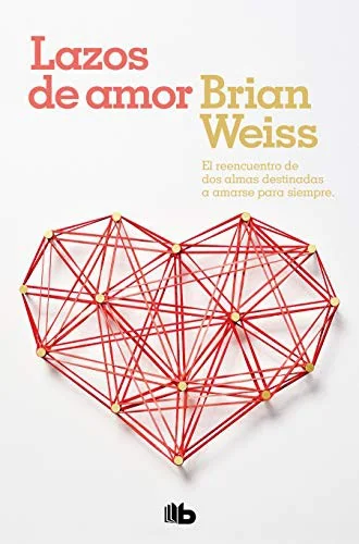 Lazos de Amor / Only Love Is Real Weiss, Brian