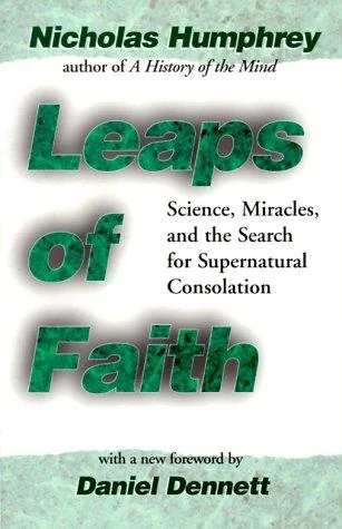 Leaps of Faith: Science, Miracles, and the Search for Supernatural Consolation — photo 3