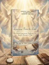 Learning from the Light: Pre-Death Experiences, Prophecies, and Angelic Messages of Hope — photo 1
