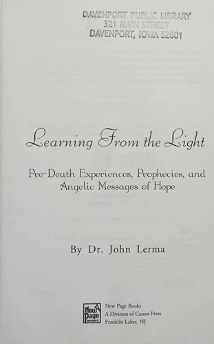 Learning from the Light: Pre-Death Experiences, Prophecies, and Angelic Messages of Hope