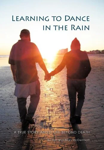 Learning to Dance in the Rain: A True Story about Life Beyond Death — photo 3