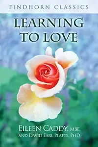 Learning to Love (Edition, Revised of the Findhorn Book of Learning to Love) — photo 2