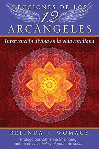 Lecciones de Los 12 Arcángeles: Intervención Divina En La Vida Cotidiana Womack, Belinda J