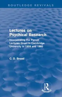 Lectures on Psychical Research (Routledge Revivals): Incorporating the Perrott Lectures Given in Cambridge University in 1959 and 1960 Broad, C D — photo 2