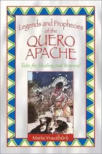 Legends and Prophecies of the Quero Apache: Tales for Healing and Renewal (Original) — photo 2