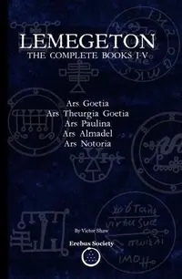 Lemegeton: The Complete Books I-V: Ars Goetia, Ars Theurgia Goetia, Ars Paulina, Ars Almadel, Ars Notoria — photo 2