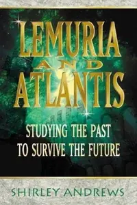 Lemuria & Atlantis: Studying the Past to Survive the Future — photo 2