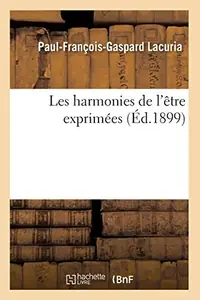 Les Harmonies de l'Être Exprimées (Éd.1899) (1899) Lacuria, Paul-François-Gaspard — photo 2