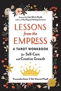 Lessons from the Empress: A Tarot Workbook for Self-Care and Creative Growth — photo 2