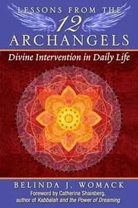 Lessons from the Twelve Archangels: Divine Intervention in Daily Life — photo 2