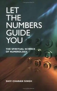 Let the Numbers Guide You: The Spiritual Science of Numerology — photo 2