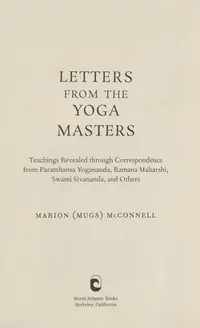 Letters from the Yoga Masters: Teachings Revealed Through Correspondence from Paramhansa Yogananda, Ramana Maharshi, Swami Sivananda, and Others — photo 2