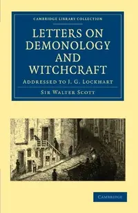 Letters on Demonology and Witchcraft: Addressed to J. G. Lockhart Scott, Walter — photo 2