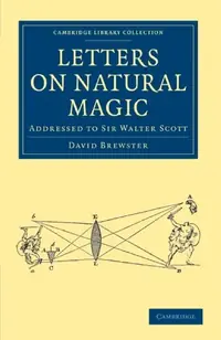 Letters on Natural Magic, Addressed to Sir Walter Scott Brewster, David — photo 2